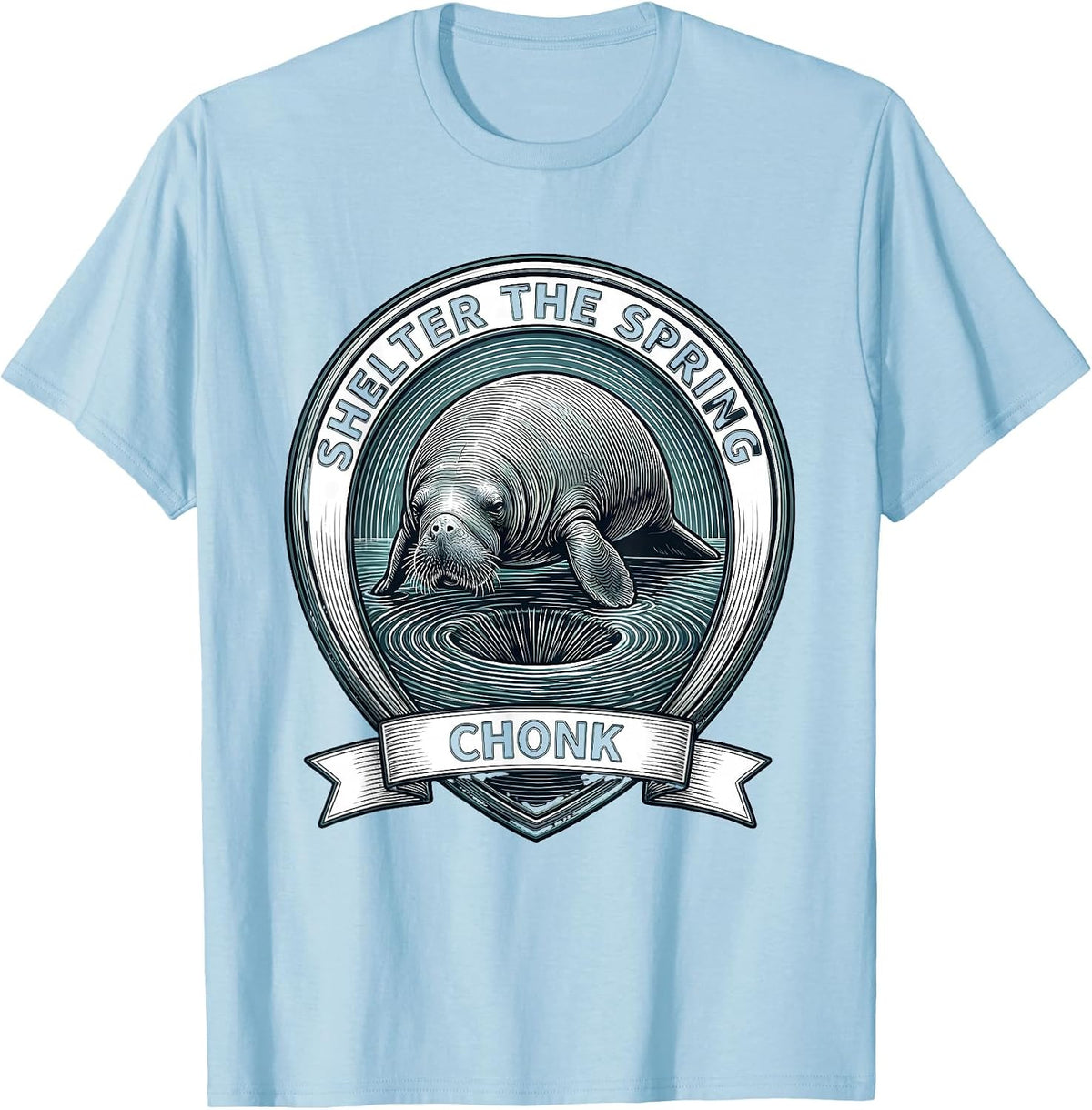 Men's Shelter The Spring Chonk Funny Manatee Wildlife Lover Gift T-Shirt - Baby Blue