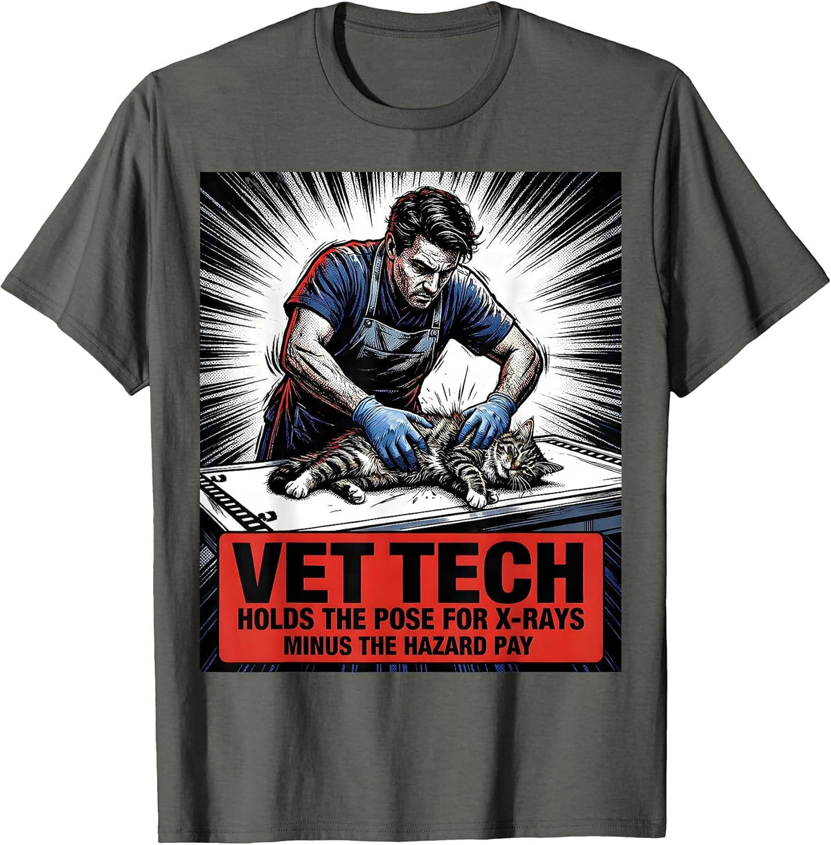 Men's Vet Tech: Holds The Pose For X-Rays, Minus The Hazard Pay T-Shirt - Asphalt Grey