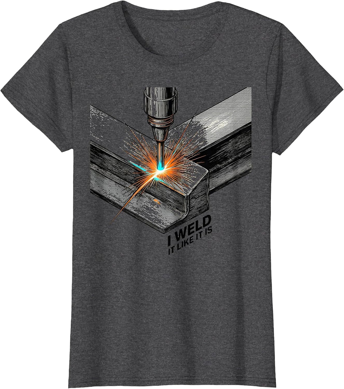 Women's I Weld It Like It Is Funny Welder Trade Humor Metal Worker T-Shirt - Dark Heather Grey