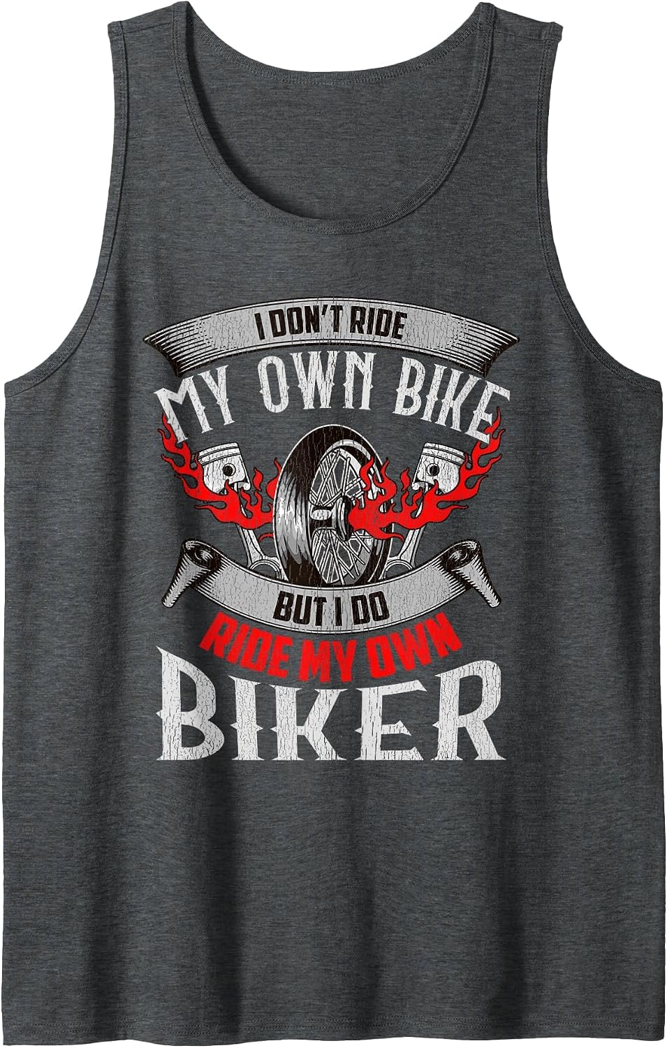 I Don't Ride My Own Bike Ride My Own Biker Motorcycle Women Tank Top - Dark Heather Grey