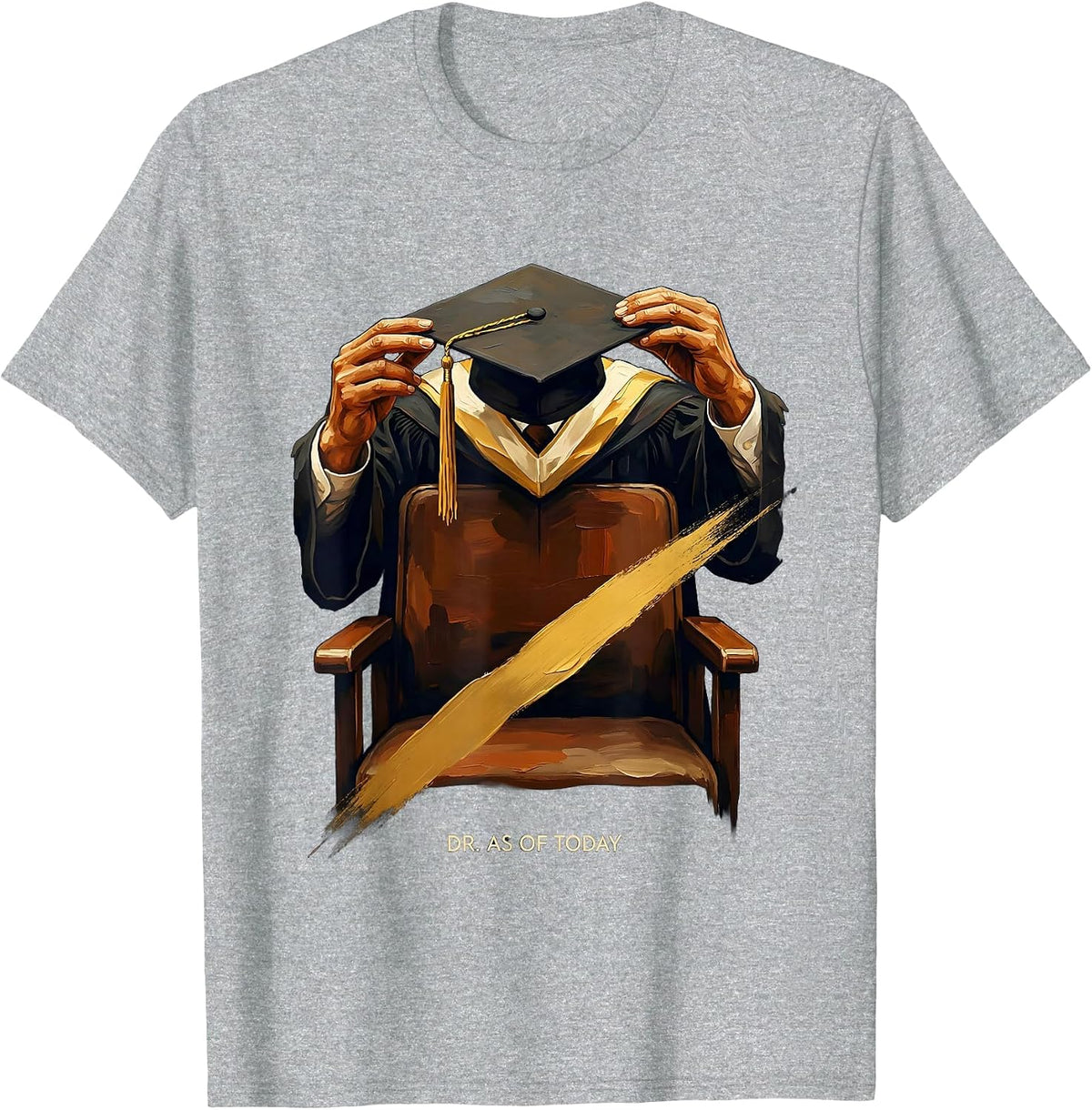 Men's Dr. As Of Today Doctoral Graduation PhD EdD Black Women T-Shirt - Heather Grey