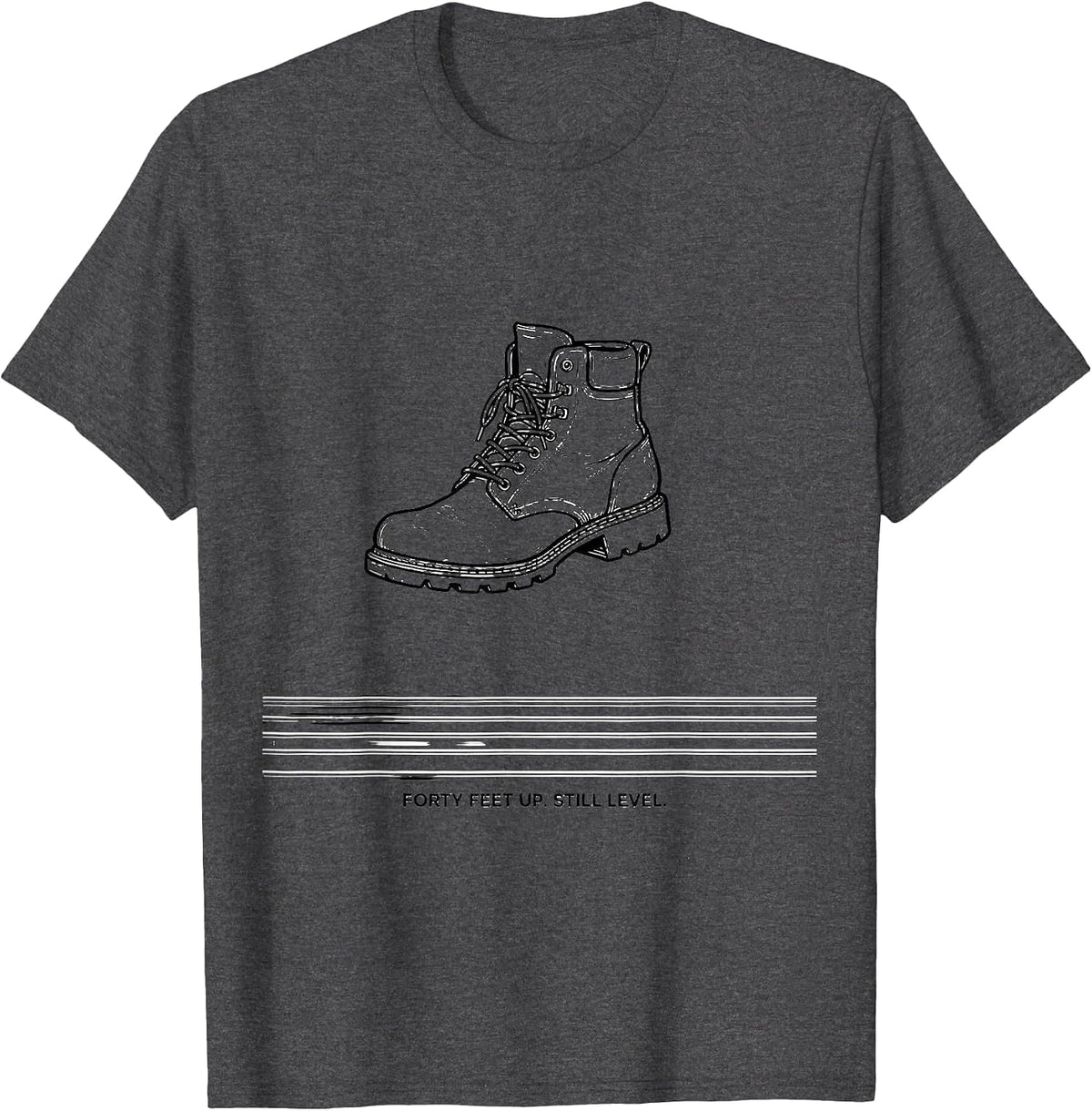 Men's Forty Feet Up Still Level Funny Electrician Lineman Gift T-Shirt - Dark Heather Grey