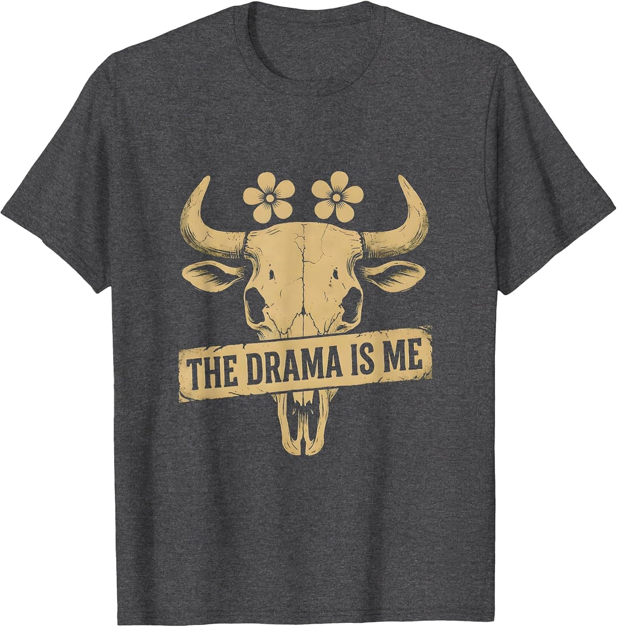 The Drama Is Me Bold Statement Design T-Shirt - Dark Heather Grey