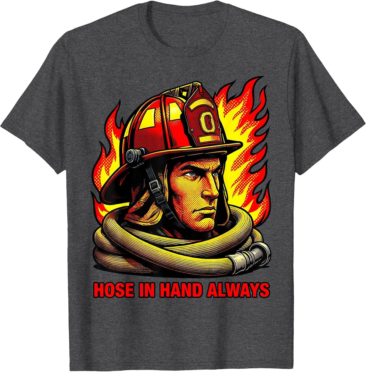 Hose In Hand Always Firefighter Design T-Shirt - Dark Heather Grey