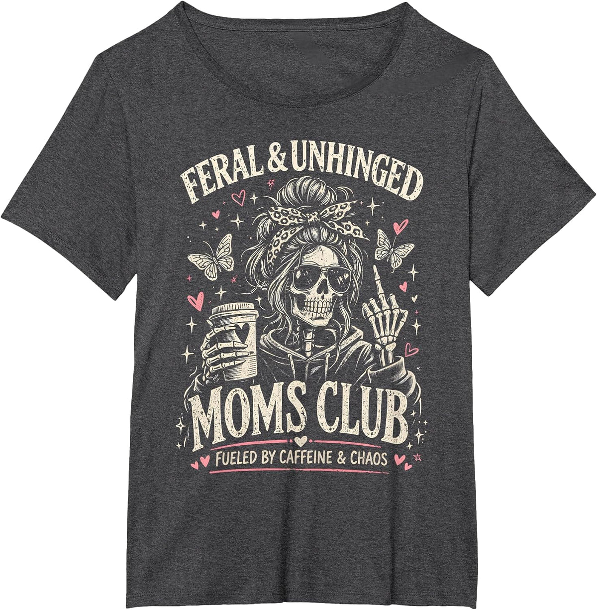 Feral and Unhinged Moms Club Funny Skeleton Mom Life T-Shirt - Dark Heather Grey