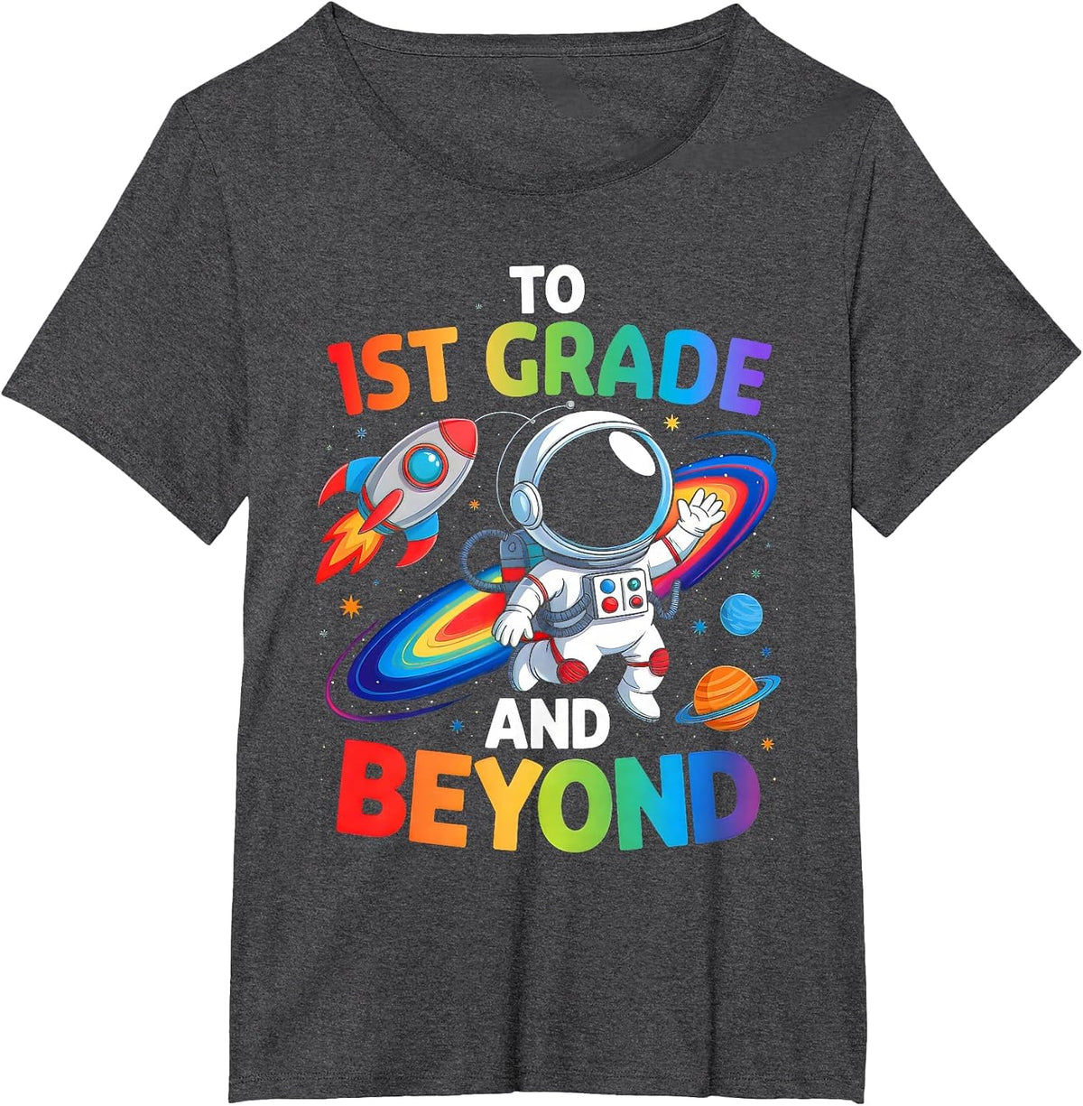 to 1st Grade and Beyond First Grade Astronaut Back to School T-Shirt - Dark Heather Grey