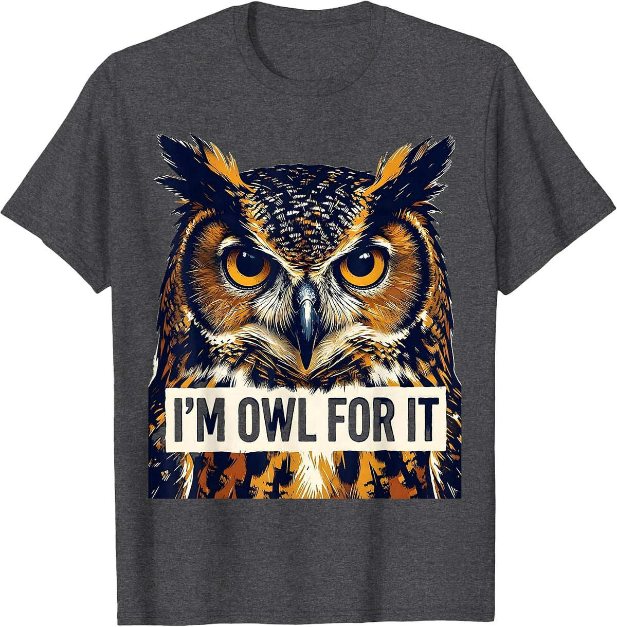 I'm Owl For It Funny Owl Lover Retro Humor Vintage T-Shirt - Dark Heather Grey