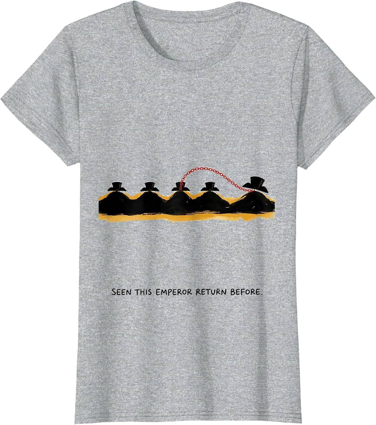 Women's Seen This Emperor Return Before Funny History Buff Sarcastic T-Shirt - Heather Grey
