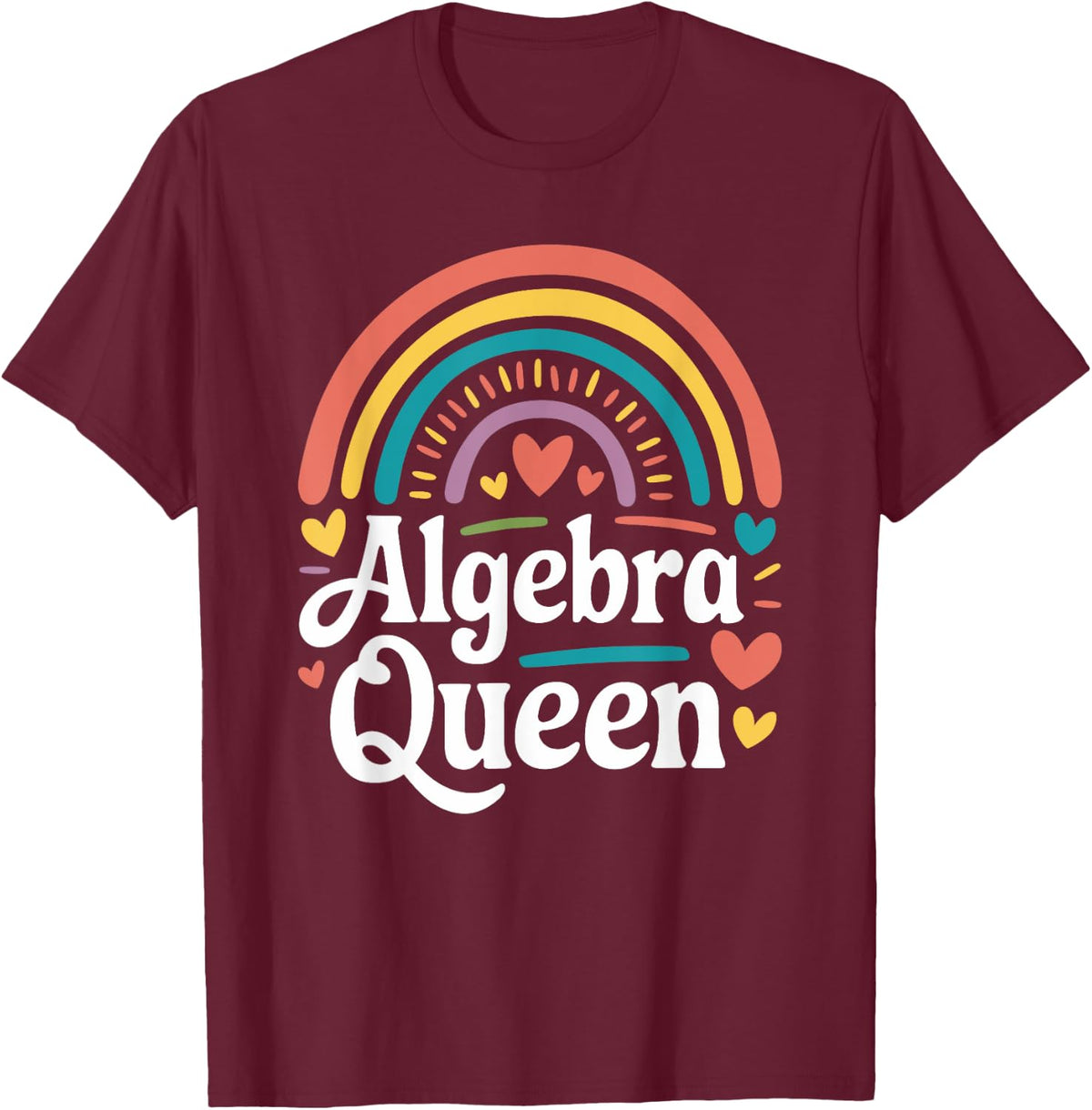 Algebra Queen, Mathematics Teacher and Mathematician Lover T-Shirt - Burgundy