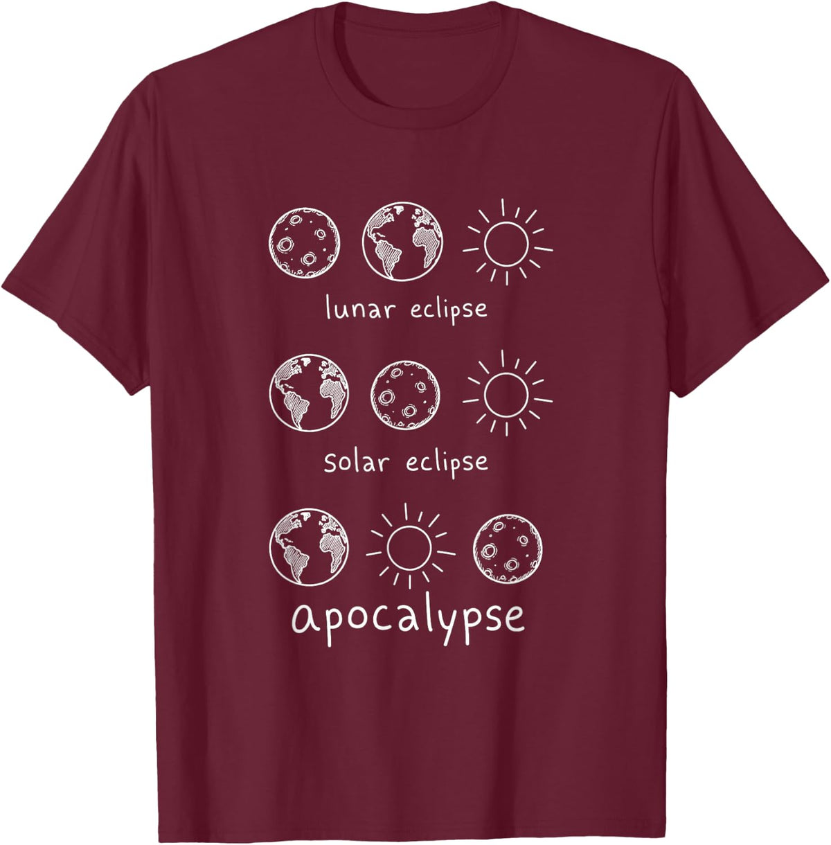 Apocalypse Eclipse Funny Astronomy Space Science Doodle Joke T-Shirt - Burgundy