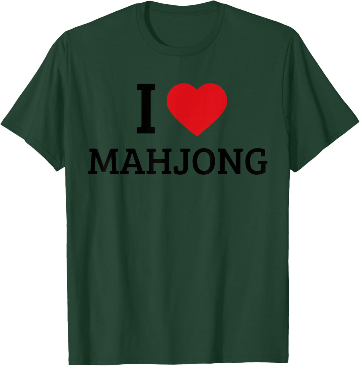 I Love Mahjong I Love Mahj Mahjong Lover T-Shirt - Dark Green