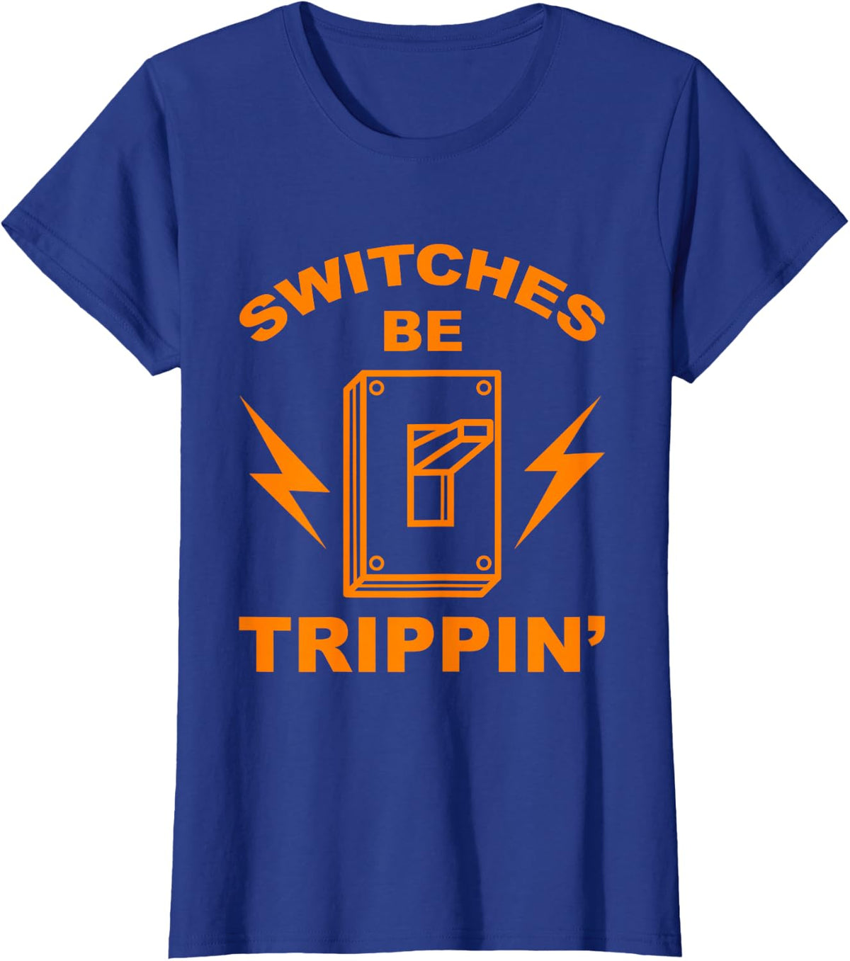 Switches Be Trippin' Shirt | Cute Master In Electronics Gift T-Shirt - Royal Blue