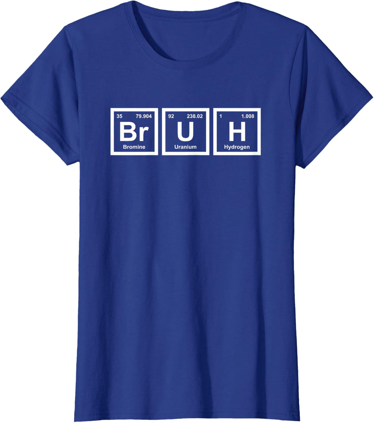 Bruh Funny Science Bruh Periodic Table Elements Meme Joke T-Shirt - Royal Blue