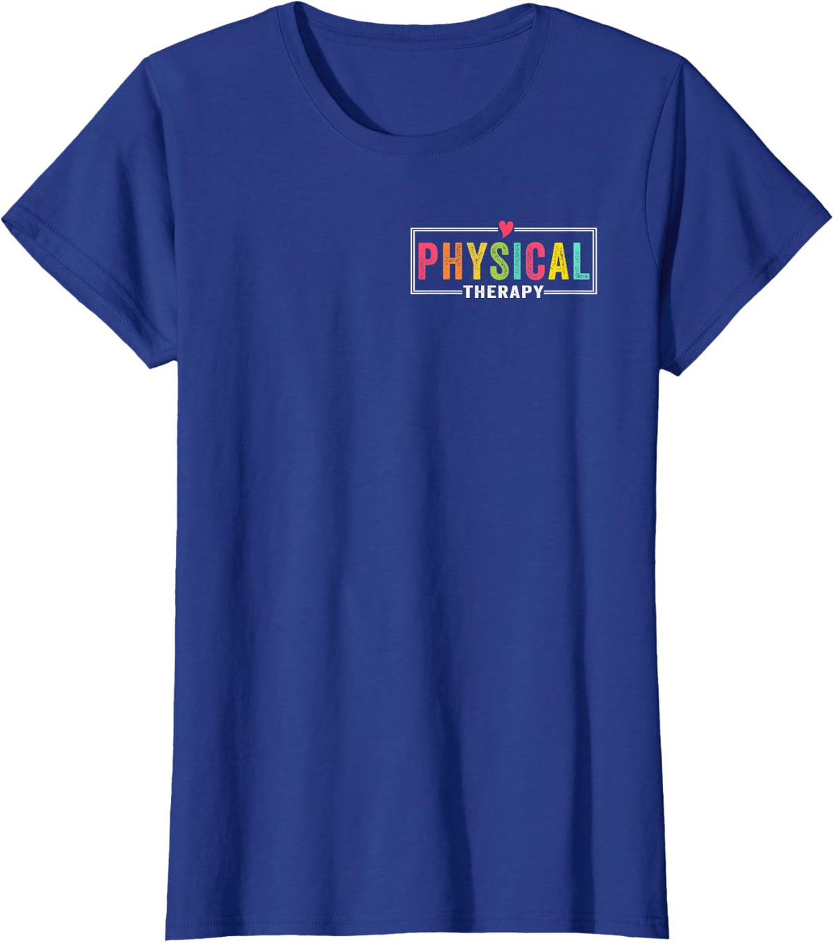 Funny Physical Therapy Shirts for Physical Therapist PT PTA Tees T-Shirts - Royal Blue