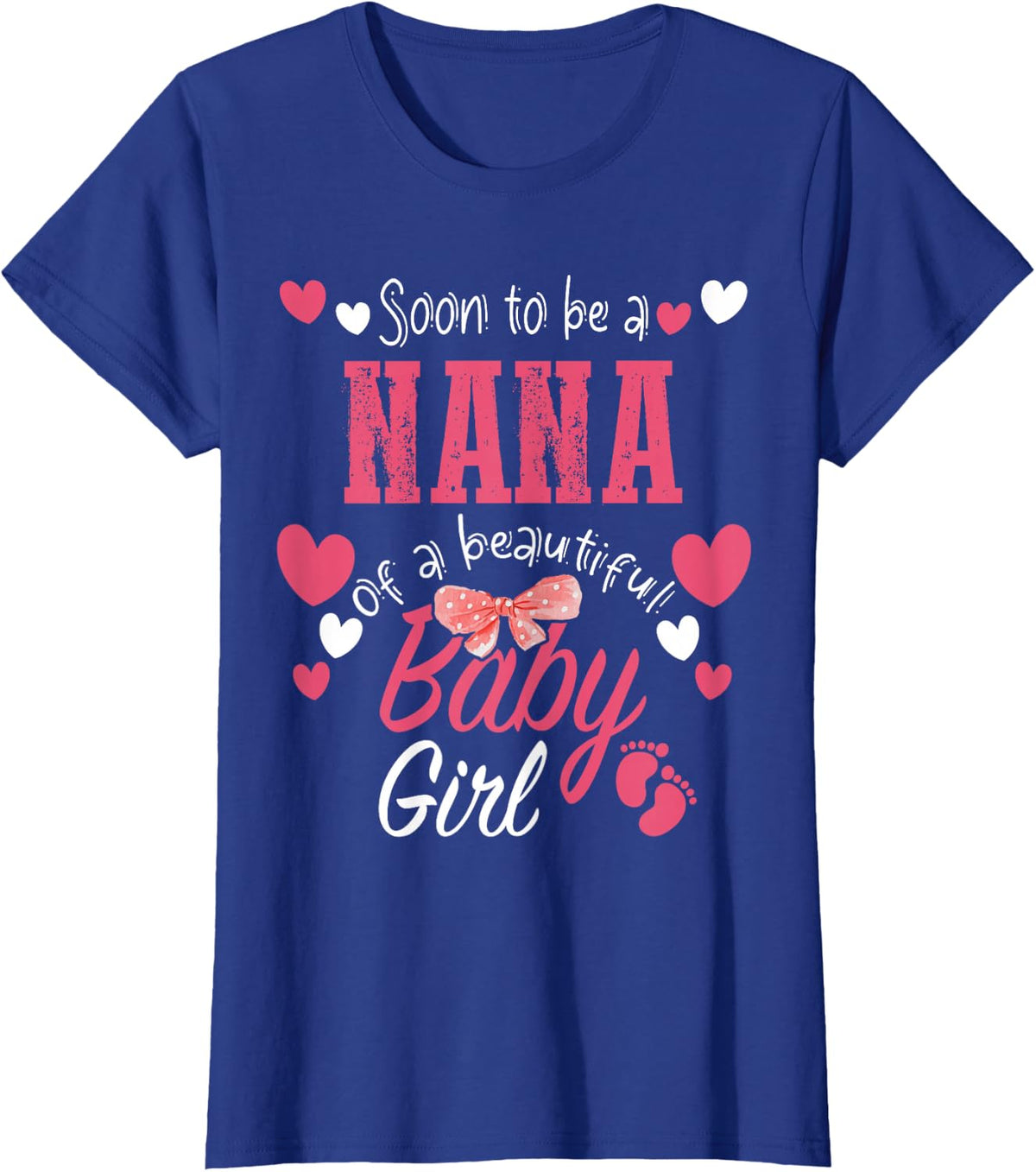 Soon To Be Nana of Beautiful Baby Girl Gender Reveal 2026 T-Shirt - Royal Blue