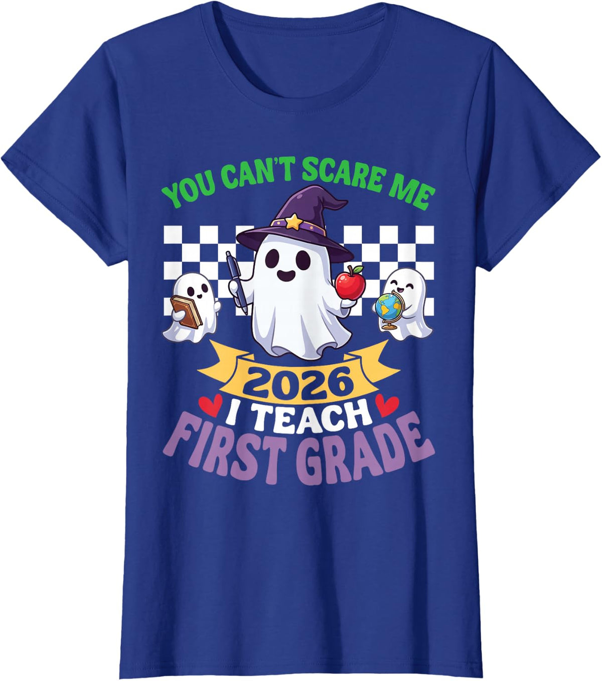 You Cant Scare Me I Teach First Grade 2026 Halloween Ghost T-Shirt - Royal Blue