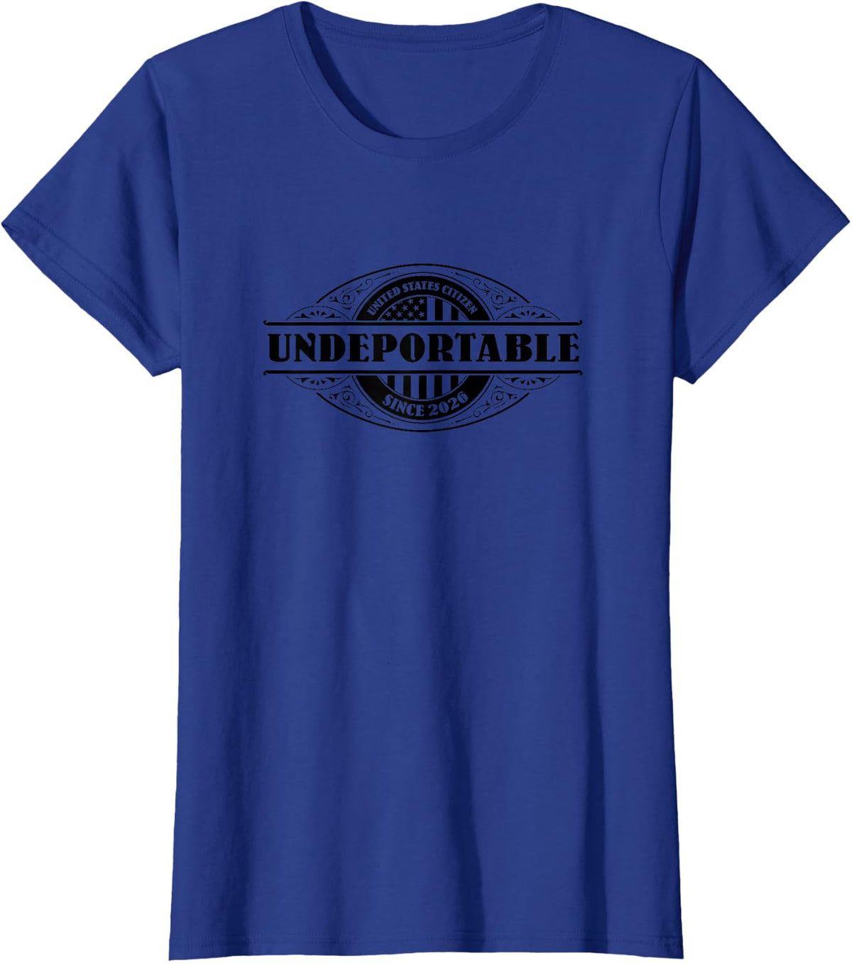 Undeportable 2026, New US Citizen, Citizenship Gift T-Shirt - Royal Blue