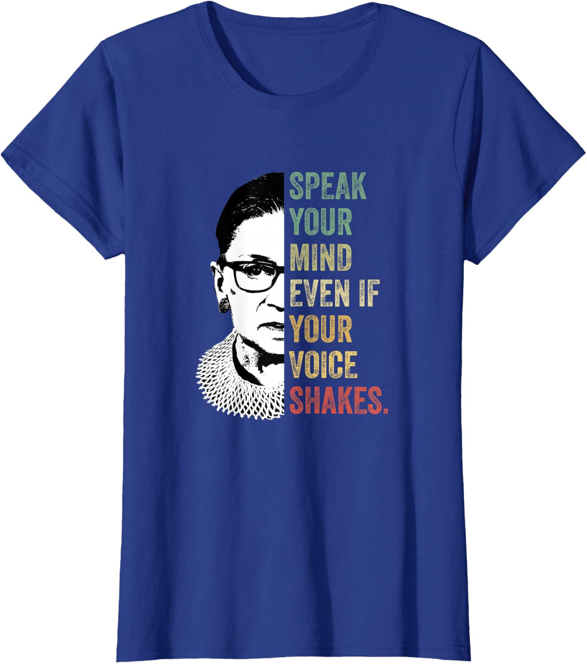 Speak Your Mind Even If Your Voice Shakes Quotes Feminist T-Shirt - Royal Blue