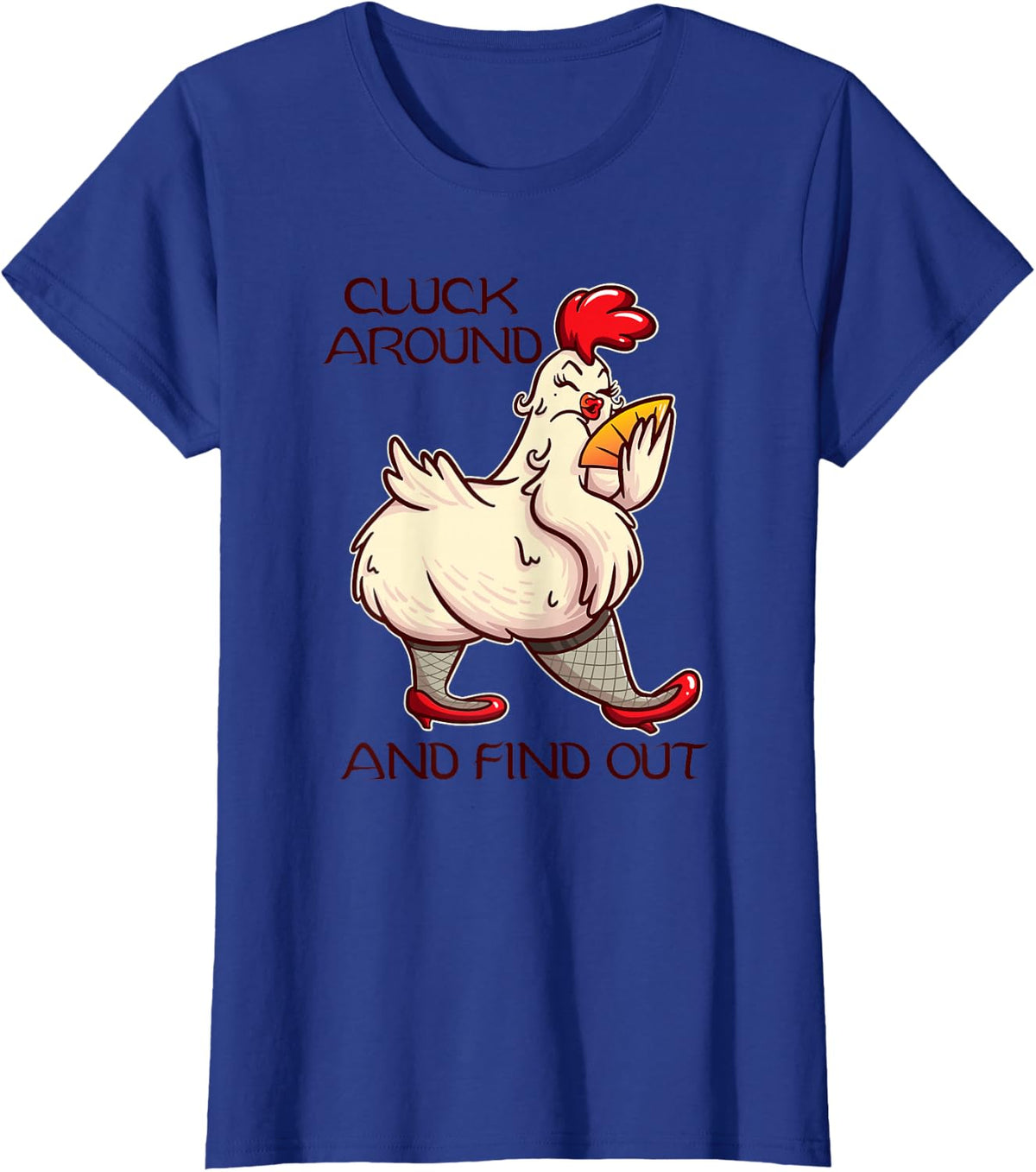 Cluck Around And Find Out - White Chicken T-Shirt - Royal Blue