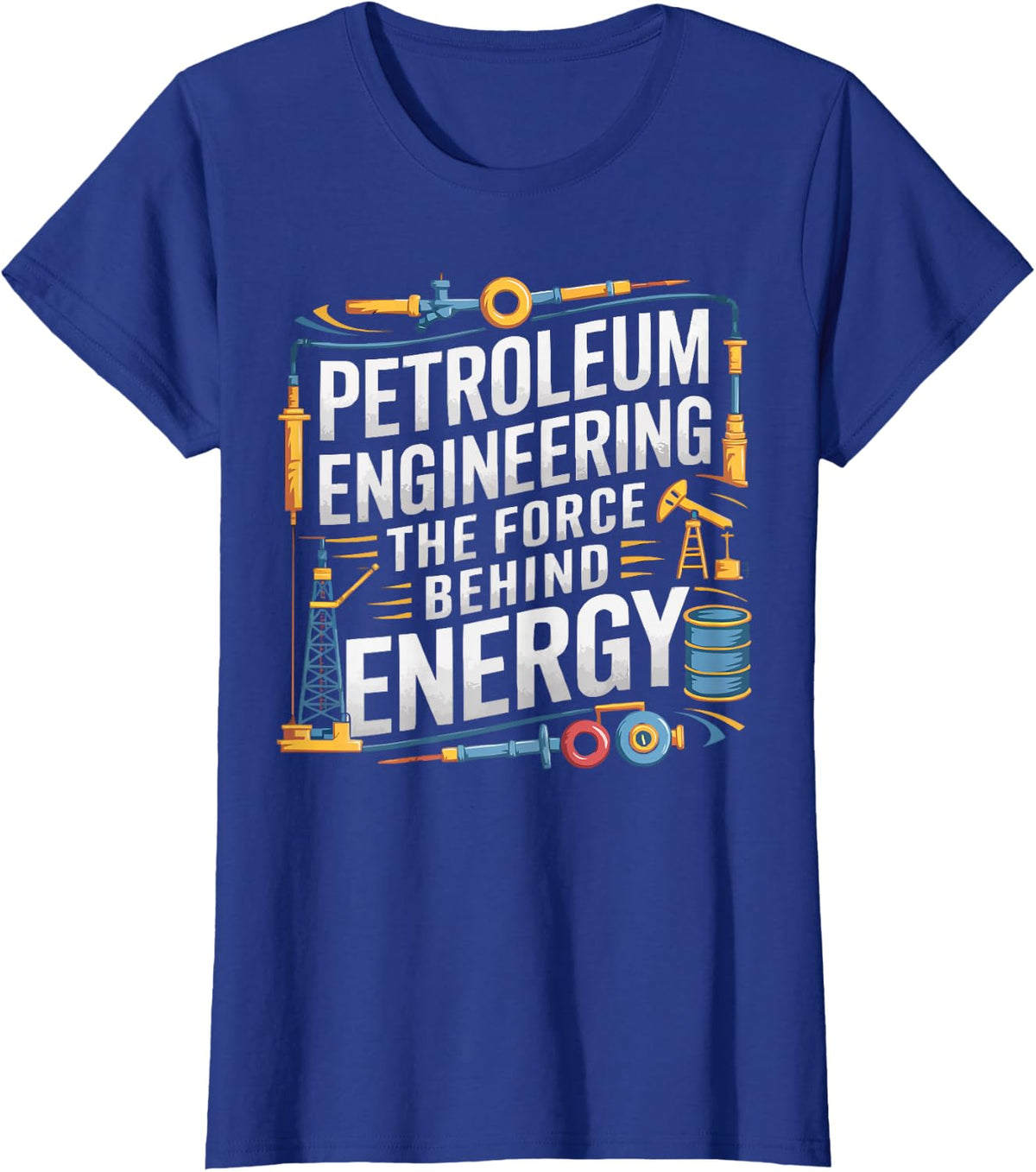 Petroleum Engineer Job Profession Oilfield Engineering T-Shirt - Royal Blue