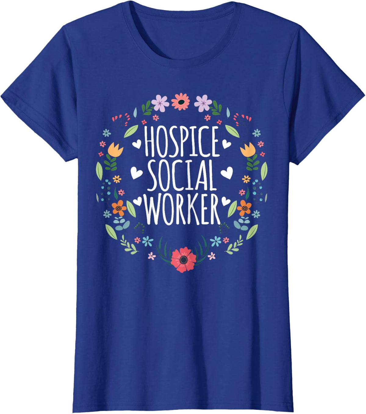 Hospice Social Worker - Hospice Nurse T-Shirt - Royal Blue