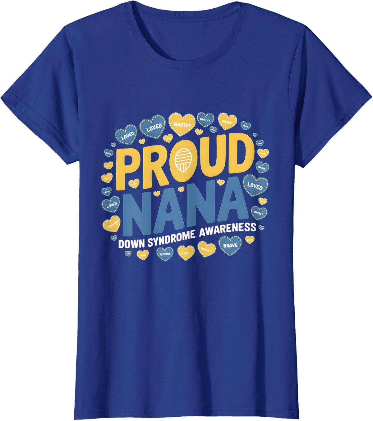 Proud Nana Down Syndrome Awareness Positive Affirmations T-Shirt - Royal Blue