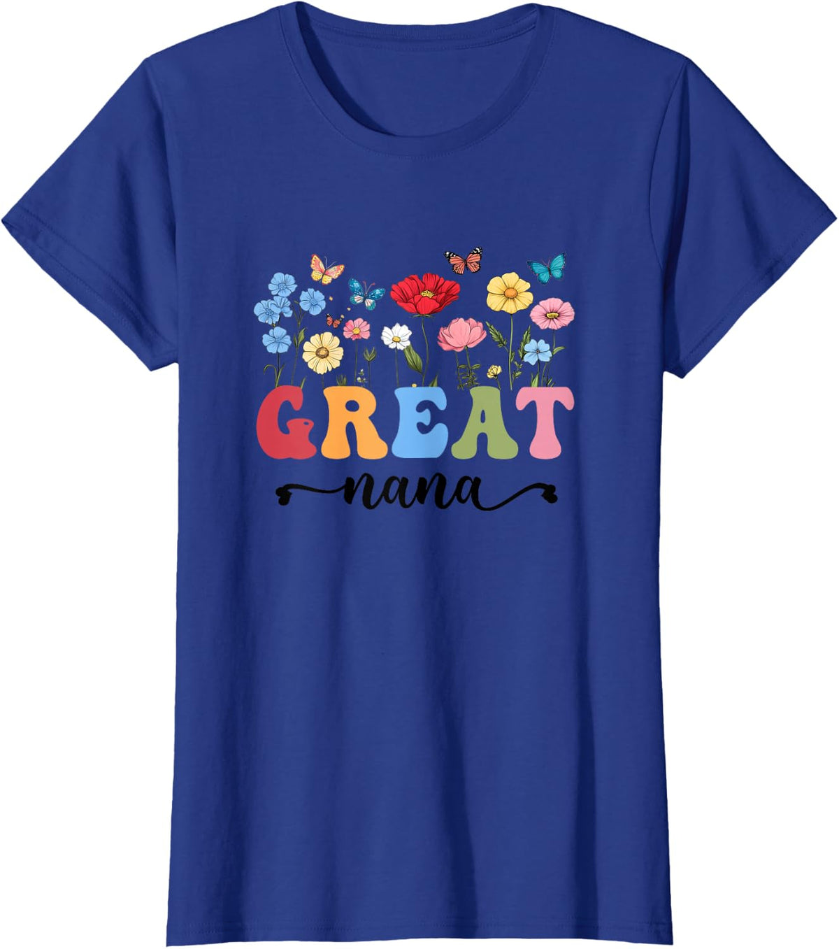 Wildflowers Great Nana Floral Mother's Day Great Nana T-Shirt - Royal Blue