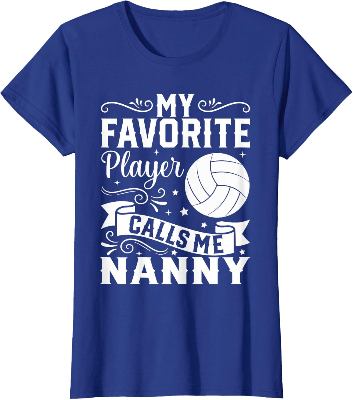 My Favorite Player Calls Me Nanny Volleyball Player T-Shirt - Royal Blue