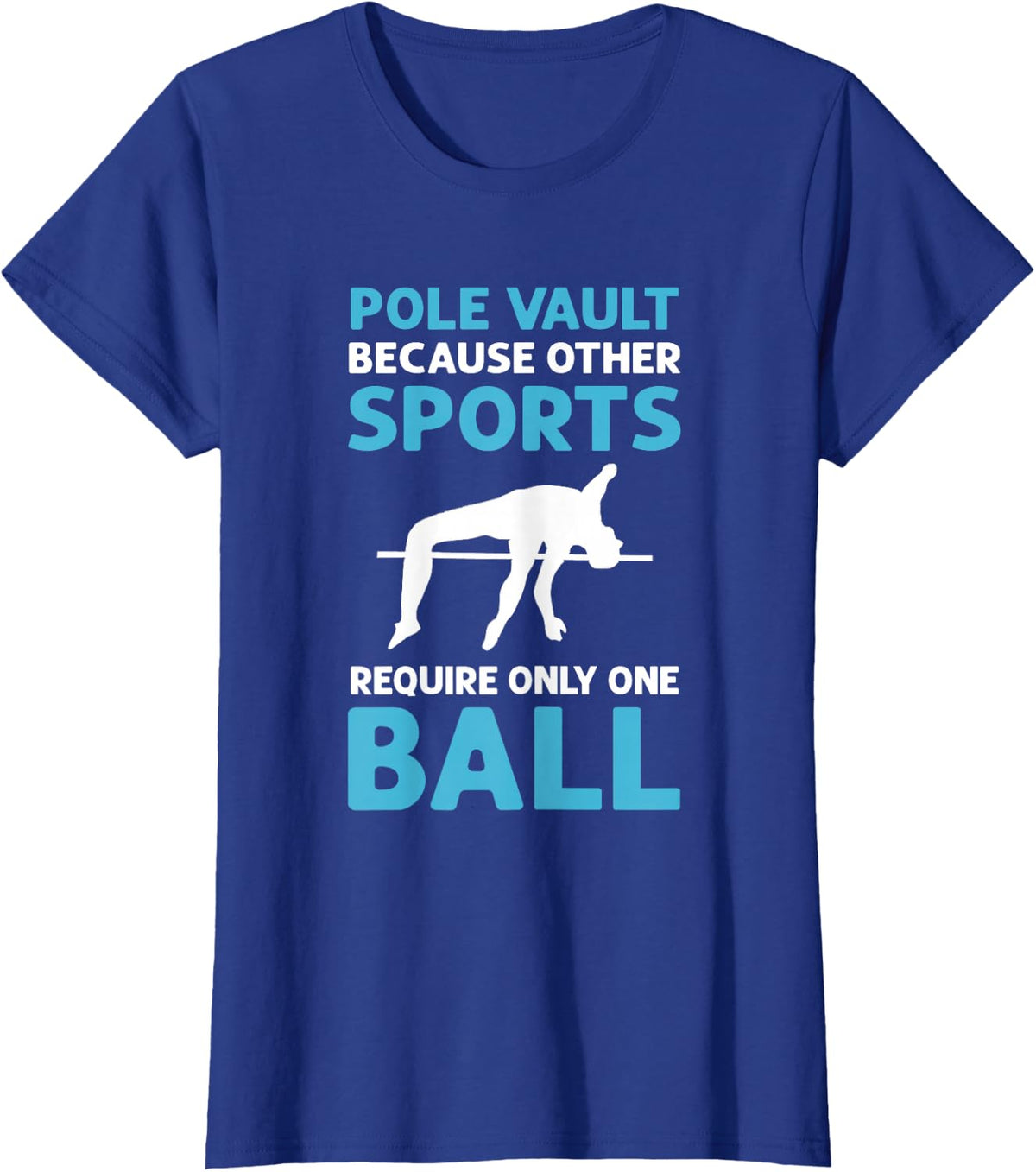 Pole Jumping. High Jump. Pole Vault T-Shirt - Royal Blue