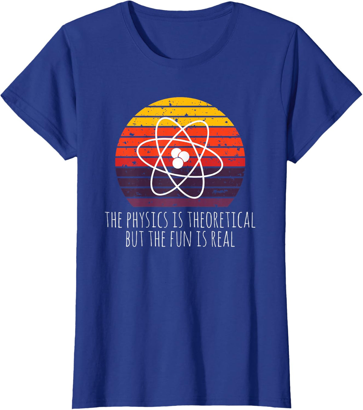 Vintage Science Physics is Theoretical But The Fun is Real T-Shirt - Royal Blue