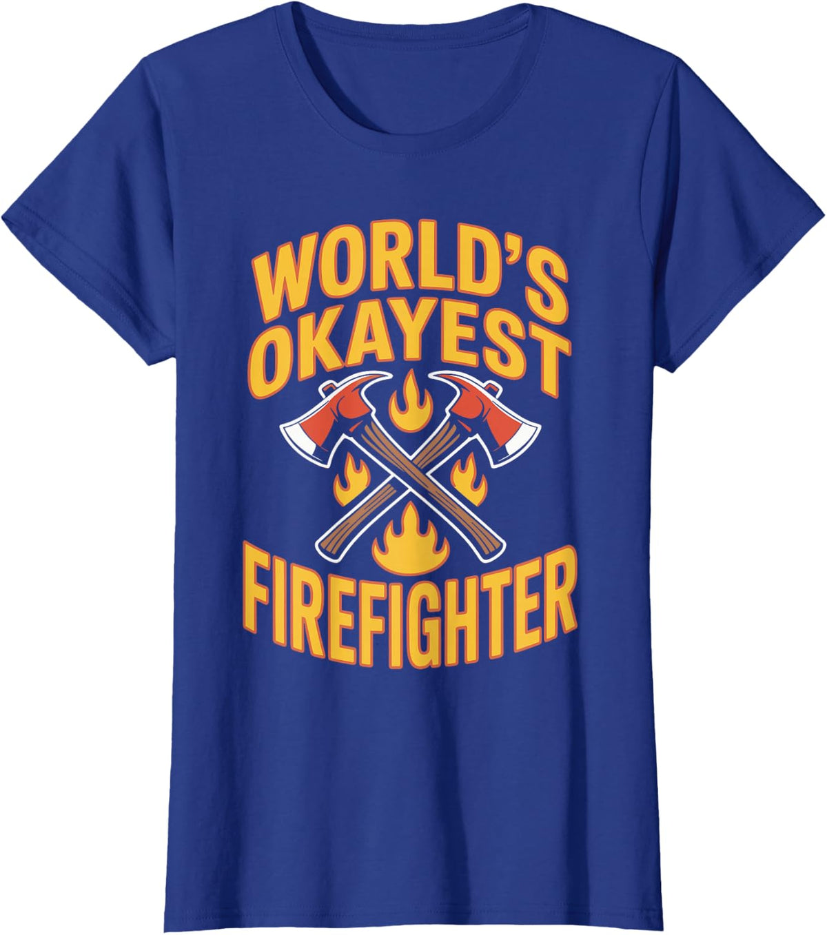 World's Okayest Firefighter Fireman T-Shirt - Royal Blue