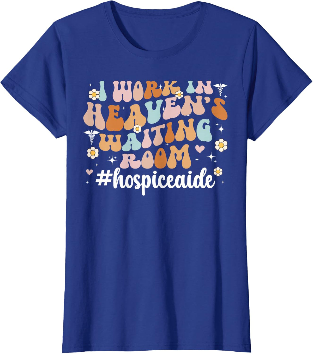 Hospice Aide Groovy Palliative Aide T-Shirt Tee for Hospice Aides and CNAs - Royal Blue