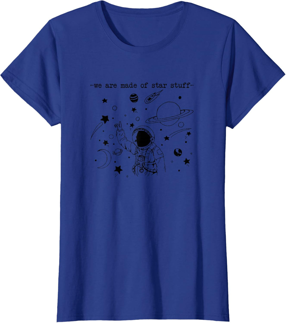 We Are Made Star Stuff Spaceman Astronomy Astronaut Present T-Shirt - Royal Blue