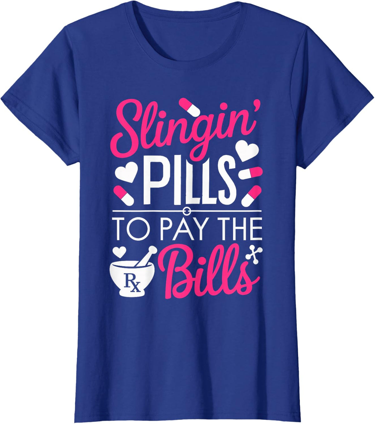 Slinging Pills to Pay the Bills Funny Pharmacist Tee Pharmacy T-Shirt - Royal Blue