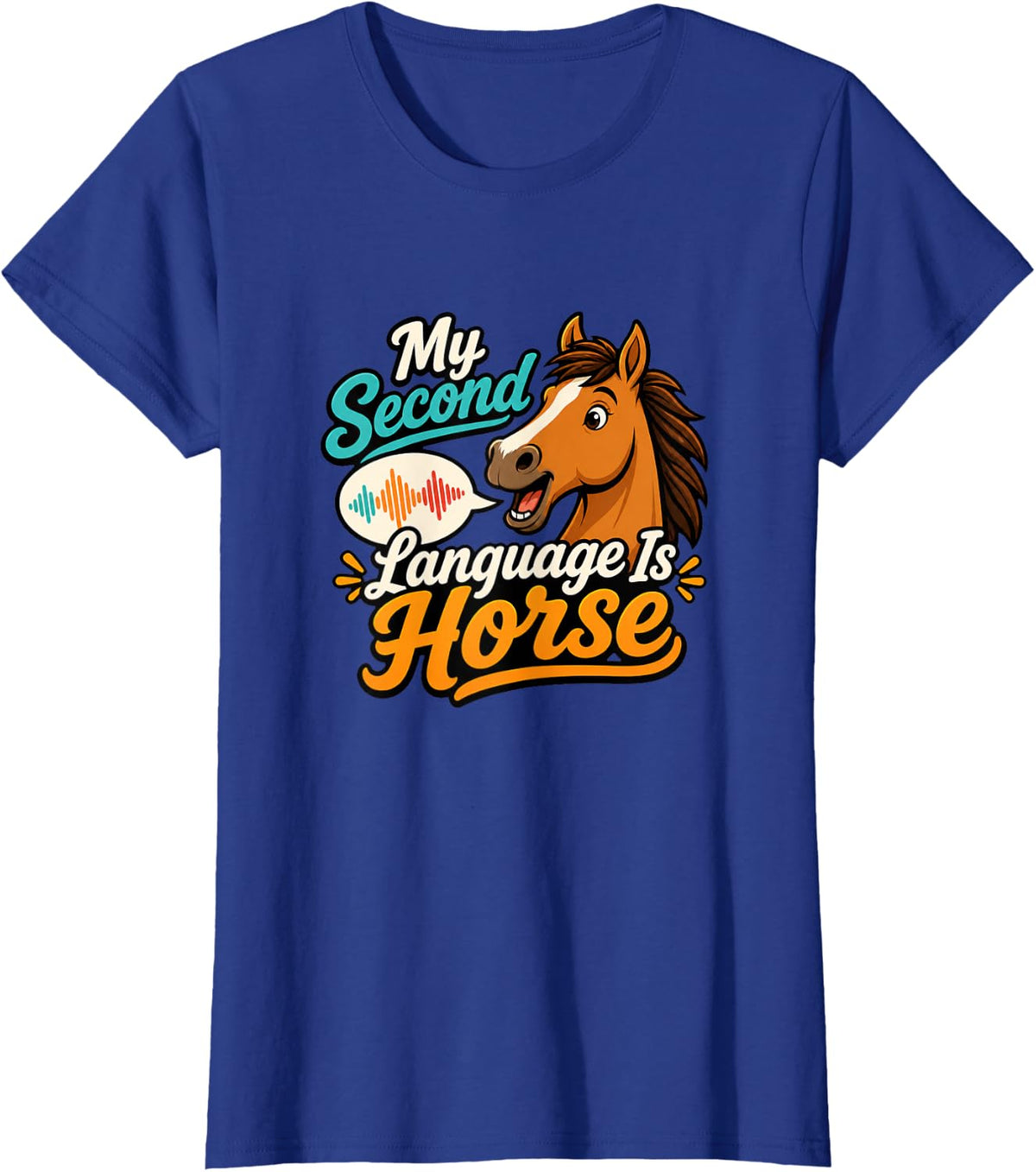 Horse Lover Equestrian Rider Horseback Humor T-Shirt - Royal Blue