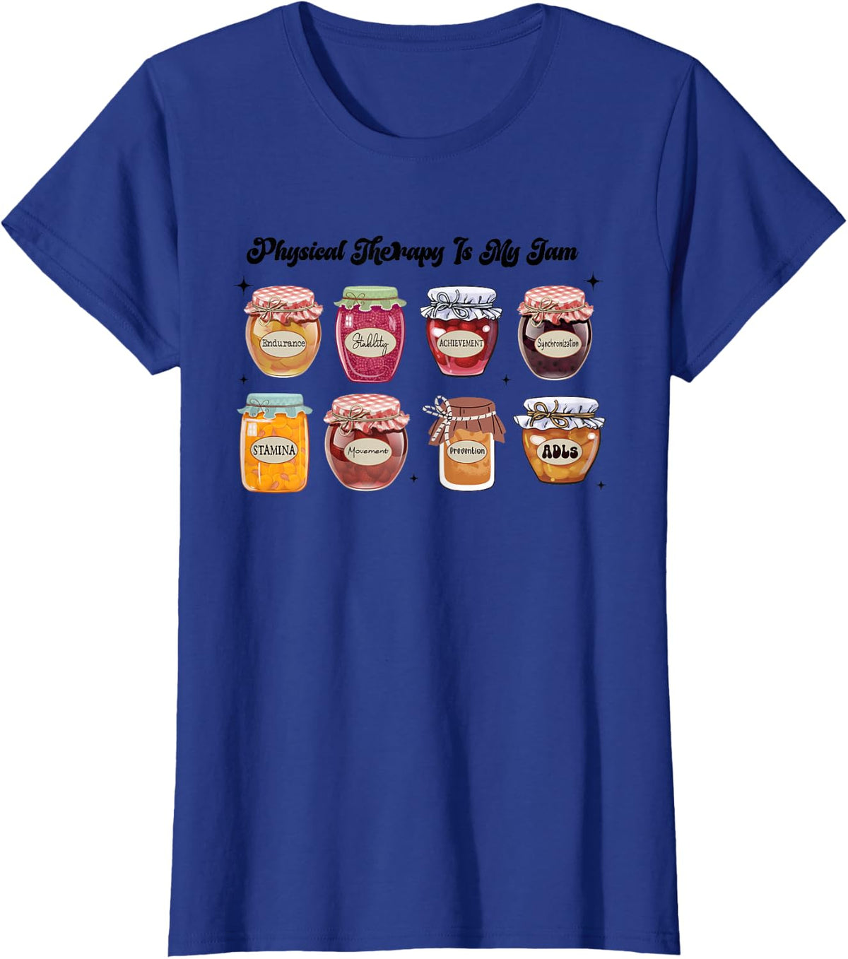 Physical Therapy Is My Jam PT Physical Therapist Assistant T-Shirt - Royal Blue