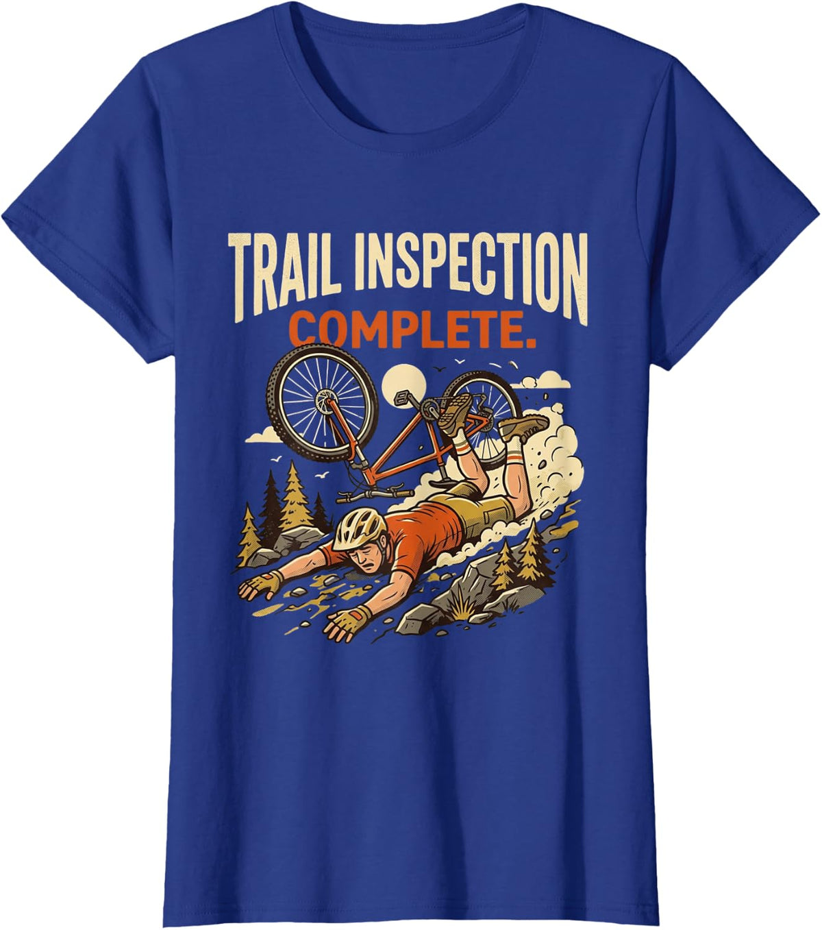 Trail Inspection Complete Mountain Biking Funny MTB T-Shirt - Royal Blue