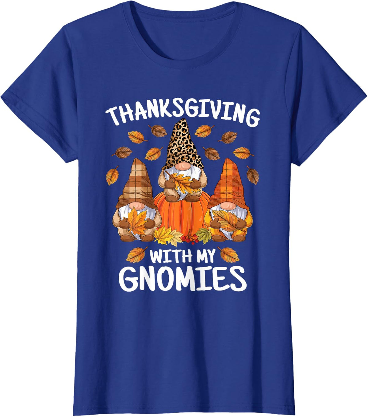 Thanksgiving with My Gnomies Autumn Gnome Fall Women Girls T-Shirt - Royal Blue