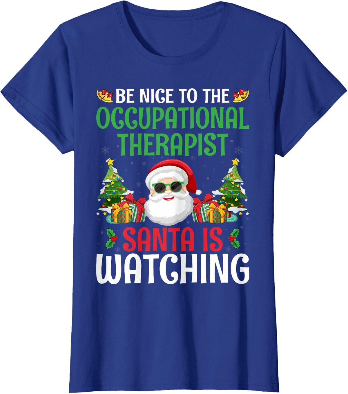 Be Nice to the Occupational Therapist - Christmas OT Therapy T-Shirt - Royal Blue