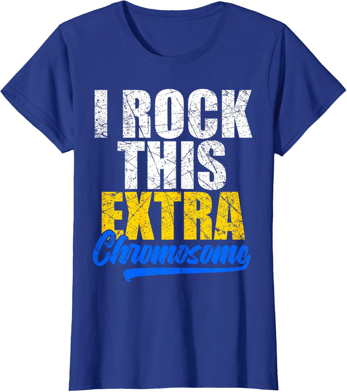 Down Syndrome Shirt Funny I Rock This Extra Chromosome Tee T-Shirt Gift - Royal Blue