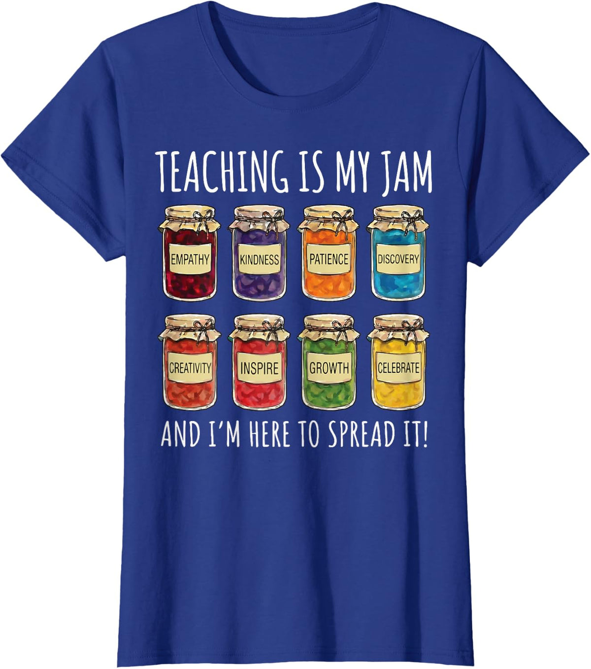 Teaching is My Jam and I'm Here to Spread It T-Shirt - Royal Blue