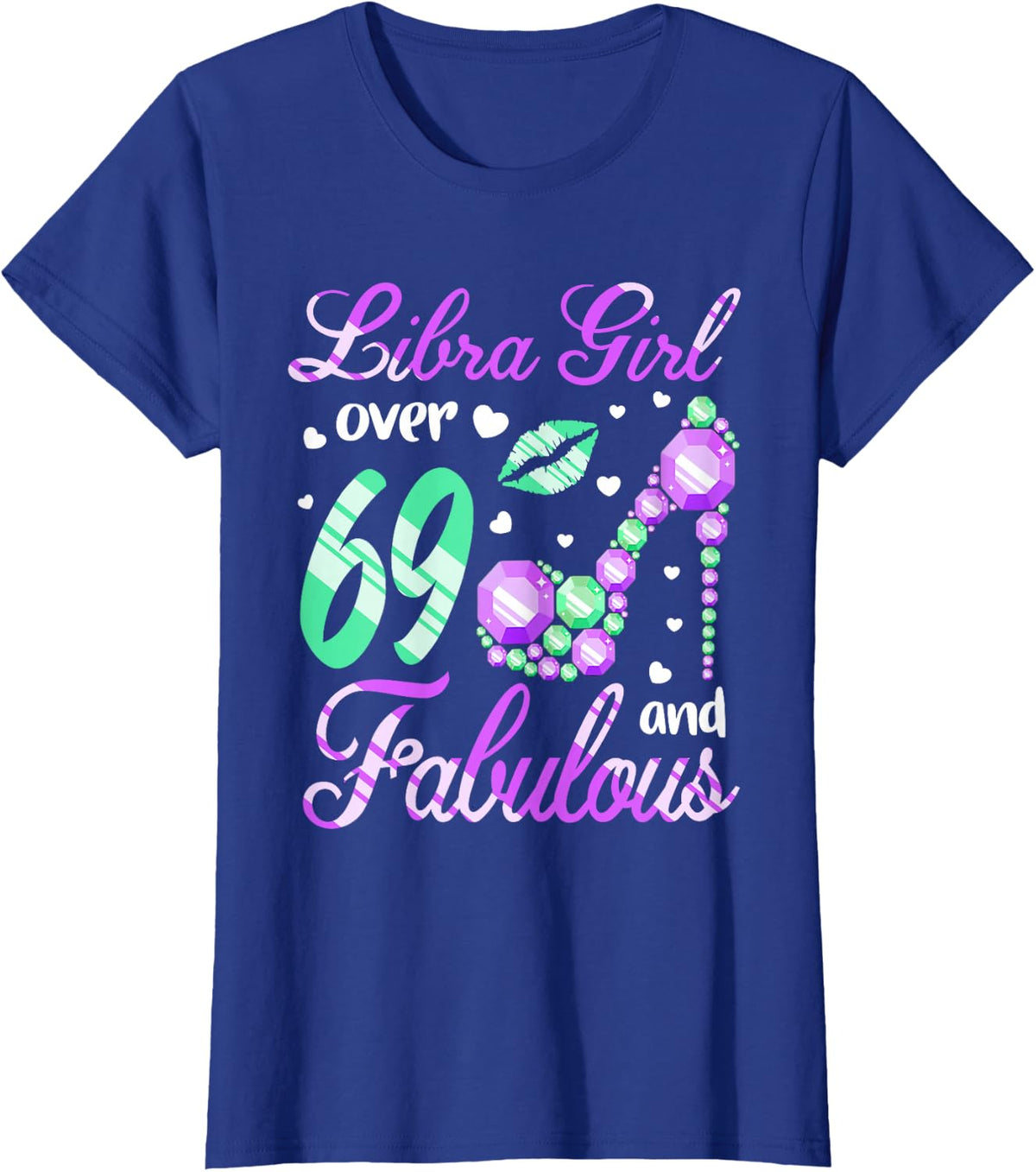 Libra Girl Over 69 Years Old and Fabulous 69th Birthday T-Shirt - Royal Blue