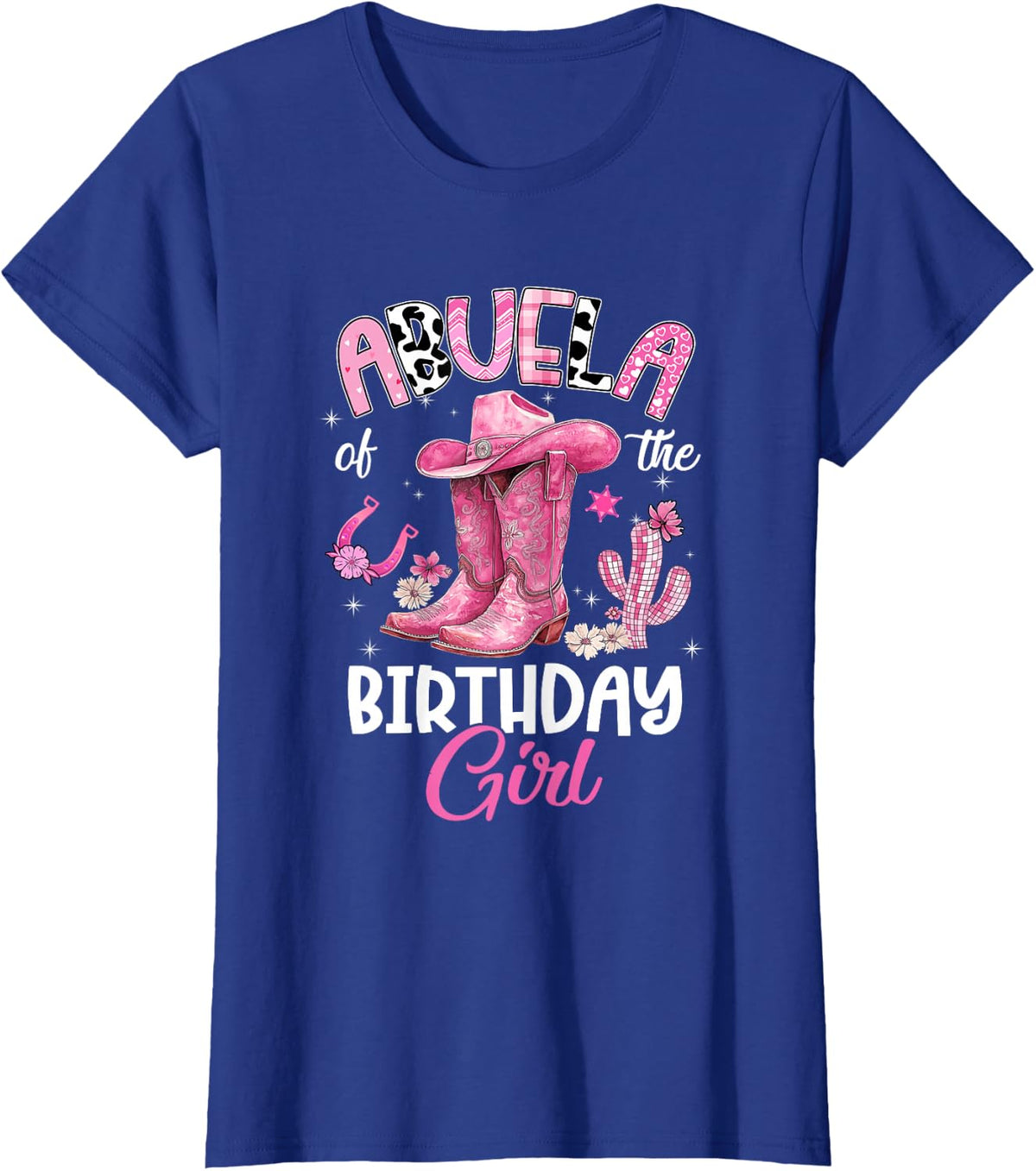 Abuela of The Birthday Girl Pink Cowgirl Western Cow Girl T-Shirt - Royal Blue