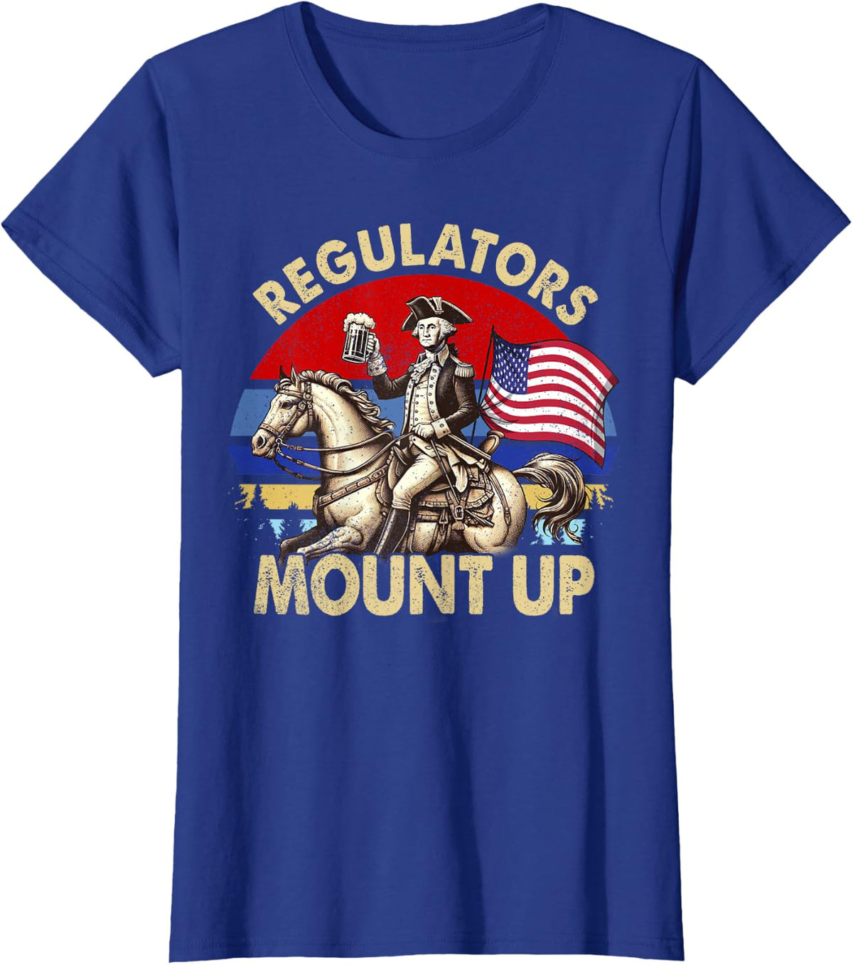 Regulators Mount Up 4th of July Independence Day T-Shirt - Royal Blue