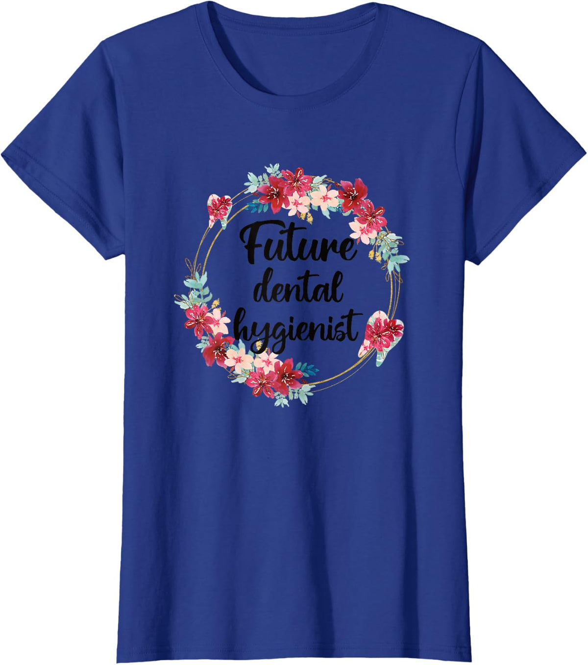 Future Dental Hygienist Dental Hygiene School T-Shirt - Royal Blue