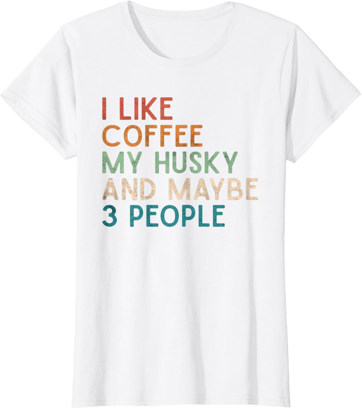 Love Coffee Husky and Maybe 3 People Siberian Husky Dog Mom Tees T Shirts - White
