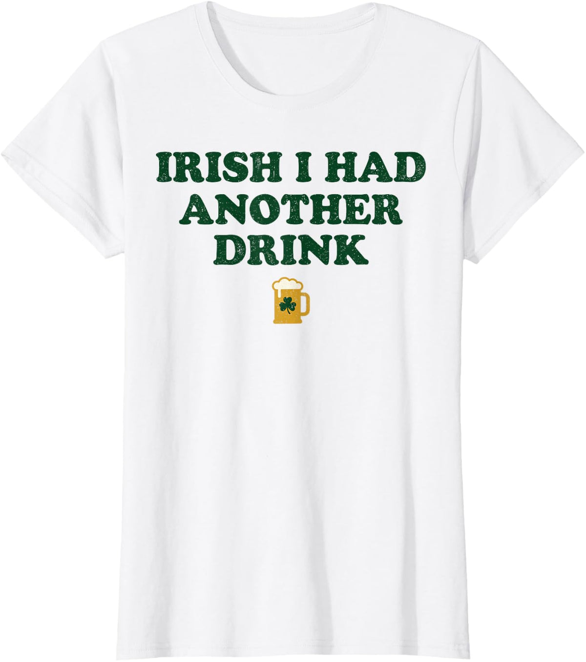Beer Irish I Had Another Drink Funny St Patrick's Day T-Shirt - White