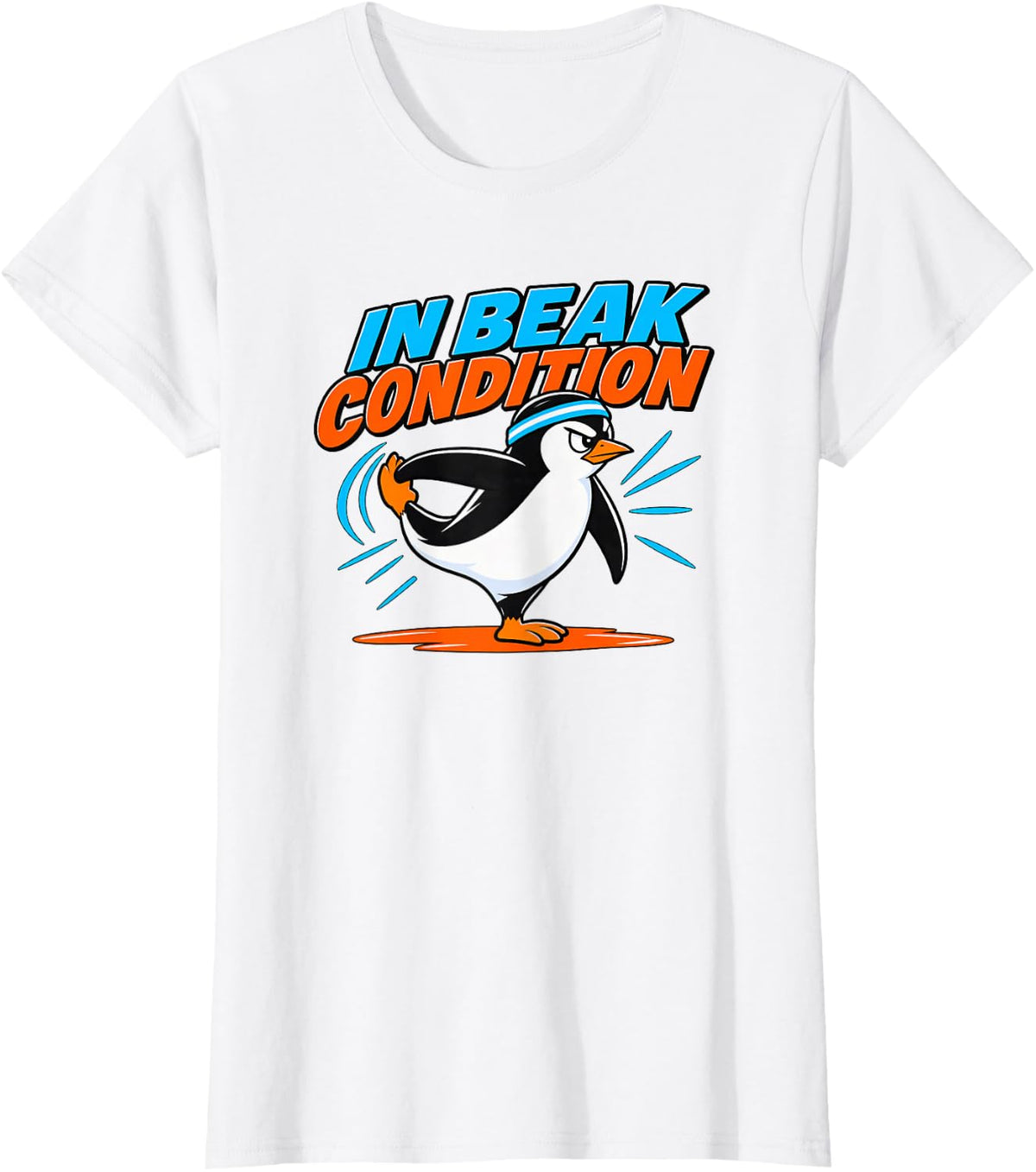 in Beak Condition Penguin Fitness Pun T-Shirt - White