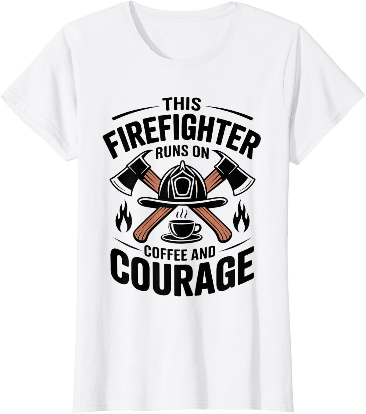 This Firefighter Runs On Coffee and Courage Funny Fireman T-Shirt - White