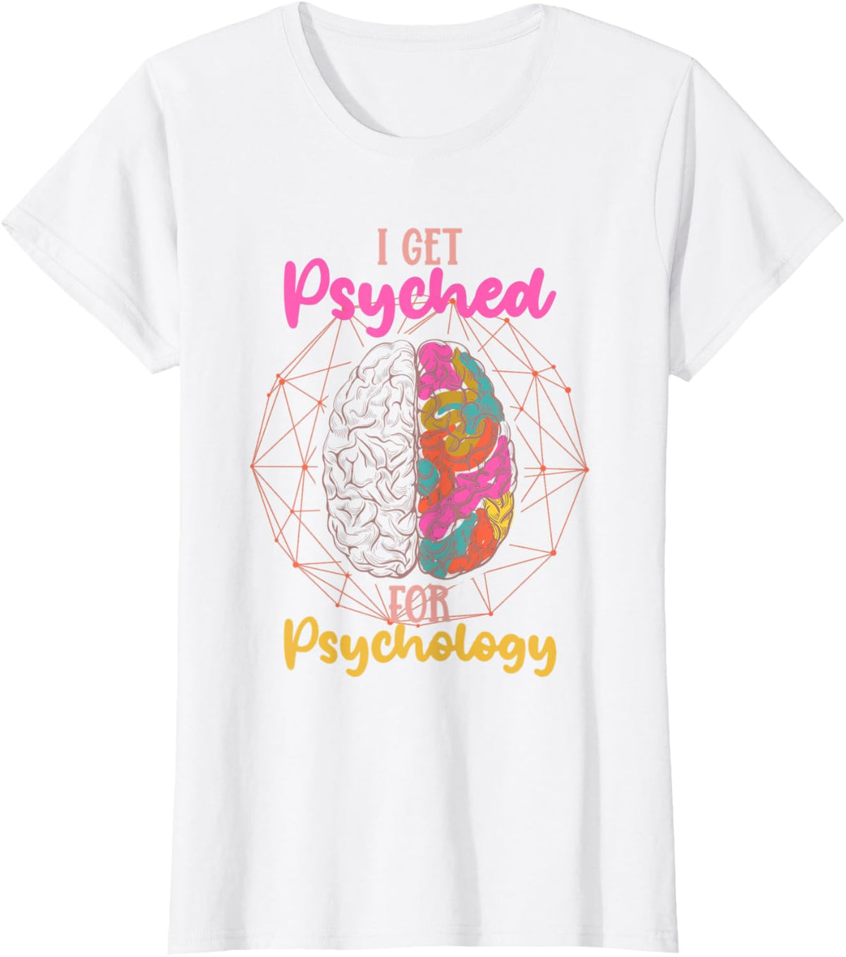 Funny Neuroscientist Psychologist Brain Psychology T-Shirt - White